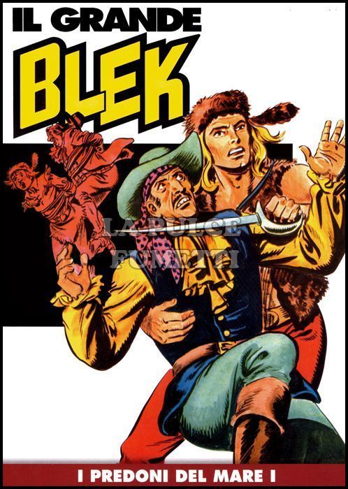 IL GRANDE BLEK # 7: I PREDONI DEL MARE I